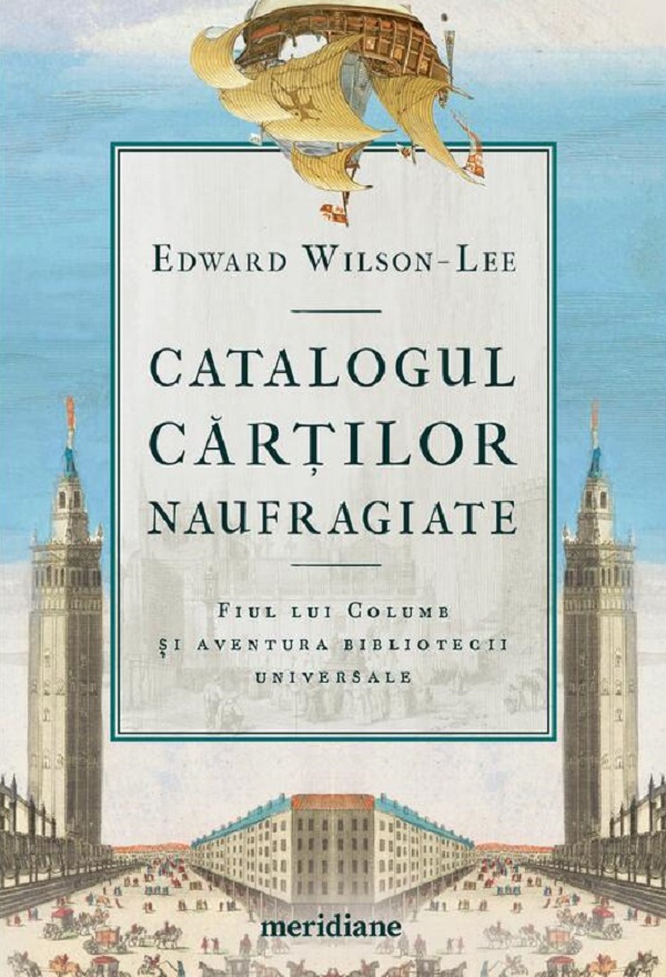 Catalogul cărților naufragiate - Edward Wilson-Lee | Libris.ro