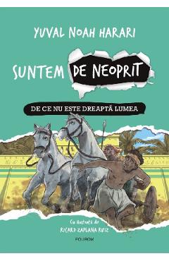 Suntem de neoprit Vol.2: De ce nu este dreapta lumea - Yuval Noah Harari