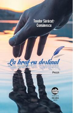 La brat cu destinul - Teodor Saracut-Comanescu - NEUMA