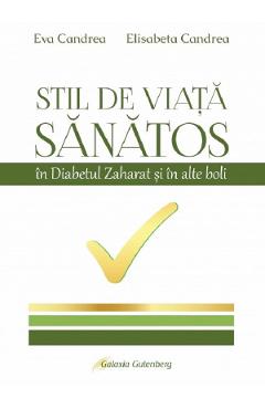 Stil de viata sanatos in diabetul zaharat si in alte boli - Eva Candrea, Elisabeta Candrea