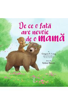 De Ce O Fata Are Nevoie De O Mama - Gregory E. Lang