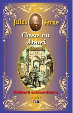 Casa cu aburi. Asia - Jules Verne - ALDO PRESS