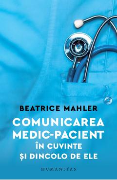 Comunicarea medic-pacient in cuvinte si dincolo de ele - Beatrice Mahler