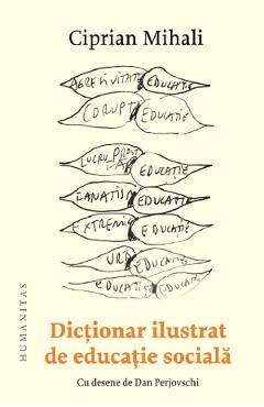 Dictionar ilustrat de educatie sociala - Ciprian Mihali