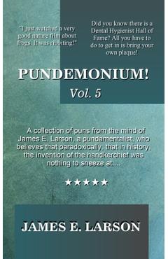 Pundemonium! Vol. 5 - James E. Larson