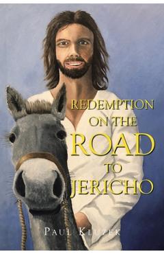 Redemption on the Road to Jericho - Paul Kluzek