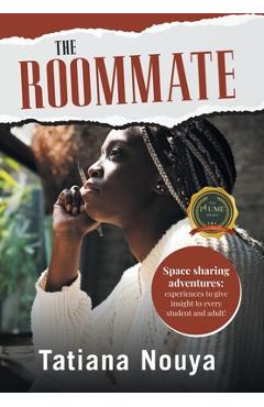 The Roommate: Space sharing adventures: experiences to give insight to every student and adult! - Tatiana Nouya