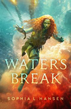Water\'s Break - Sophia L. Hansen