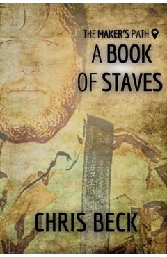 A book of staves on the maker's path - chris beck