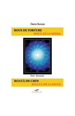 Roata de chin, roata de lumina - Denis Buican