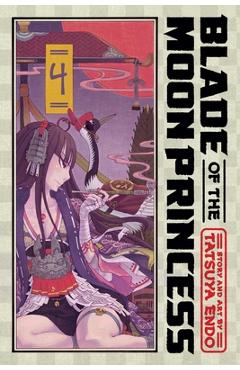 Blade of the Moon Princess, Vol. 4 - Tatsuya Endo