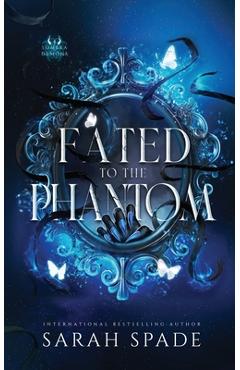 Fated to the Phantom - Sarah Spade