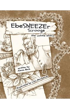 EbeSNEEZEr Scrooge: The Untold Story - Alexis Beck