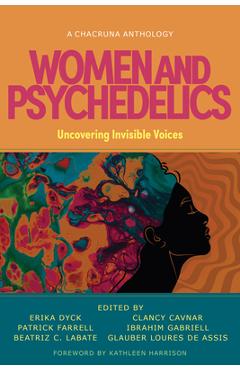 Women and Psychedelics: Uncovering Invisible Voices - Erika Dyck