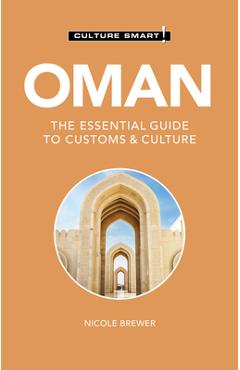 Oman - Culture Smart!: The Essential Guide to Customs & Culture - Simone Nowell