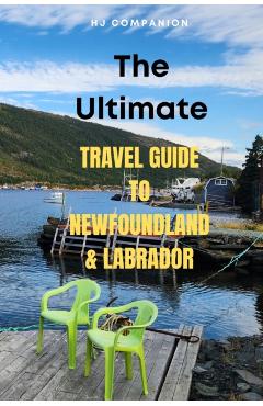 The Ultimate Travel Guide to Newfoundland & Labrador - Hj Companion