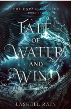 Fate Of Water And Wind - Lashell Rain