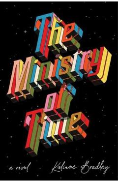 The Ministry of Time - Kaliane Bradley