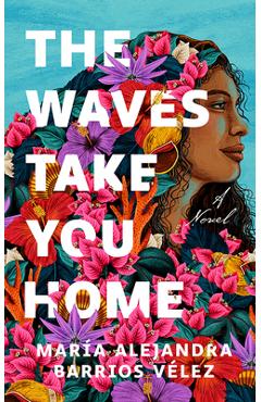 The Waves Take You Home - María Alejandra Barrios Vélez