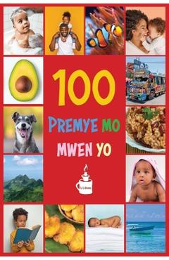 My First 100 Words in Haitian Creole: Premye 100 mo mwen yo - Li Li Books