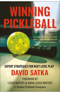 Expert Pickleball Strategies: Think Your Way to Better Pickleball - David Satka