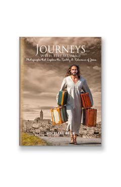 Journeys with the Messiah: Photos That Explore the Reality and Relevance of Jesus - Michael Belk