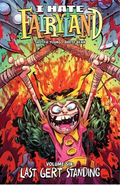 I Hate Fairyland, Volume 6: Last Gert Standing - Skottie Young