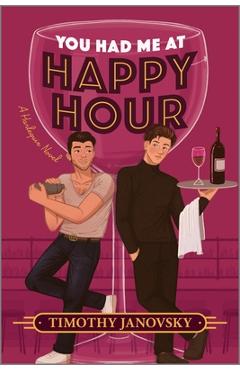 You Had Me at Happy Hour - Timothy Janovsky