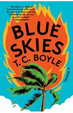 Blue Skies - T. C. Boyle