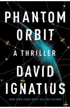 Phantom Orbit: A Thriller - David Ignatius