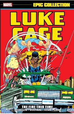 Luke Cage Epic Collection: The Fire This Time - Don Mcgregor