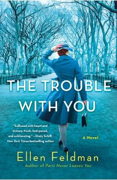 The Trouble with You - Ellen Feldman