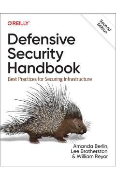 Defensive Security Handbook: Best Practices for Securing Infrastructure -