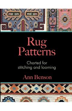 Rug Patterns Charted for Stitching and Looming - Ann Benson