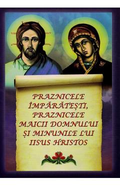 Praznicele imparatesti. Praznicele Maicii Domnului si minunile lui Iisus Hristos - Sofia Guriotis - EVANGHELISMOS