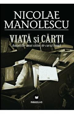 Viata si carti - Nicolae Manolescu