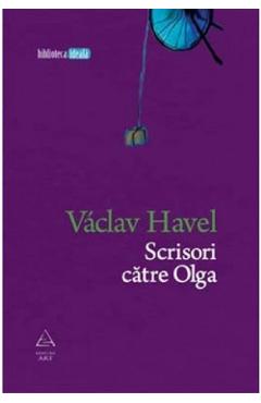 Scrisori catre Olga - Vaclav Havel