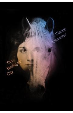 The Besieged City - Clarice Lispector