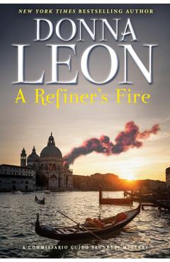 A Refiner\'s Fire: A Commissario Guido Brunetti Mystery - Donna Leon