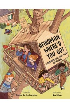 Afikoman, Where'd You Go?: A Passover Hide-And-Seek Adventure - Rebecca Gardyn Levington