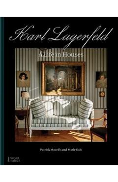 Karl Lagerfeld: A Life in Houses - Patrick Mauriès