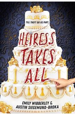 Heiress Takes All - Emily Wibberley