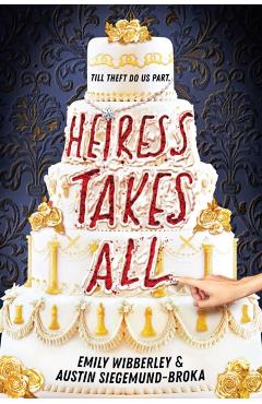 Heiress Takes All - Emily Wibberley