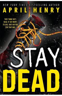 Stay Dead - April Henry