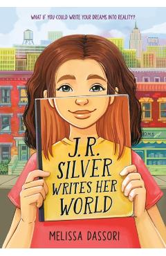 J.R. Silver Writes Her World - Melissa Dassori