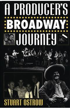 A Producer\'s Broadway Journey - Stuart Ostrow