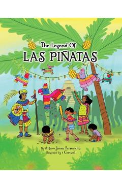 The Legend of Las Piñatas - Arturo Jaime Fernandez