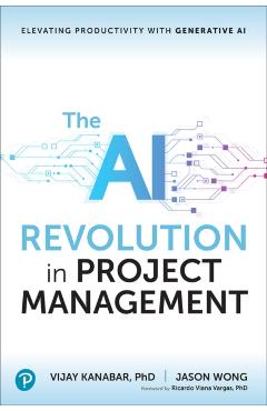 The AI Revolution in Project Management: Elevating Productivity with Generative AI - Vijay Kanabar