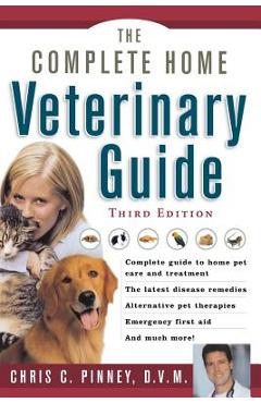 The Complete Home Veterinary Guide - Chris Pinney