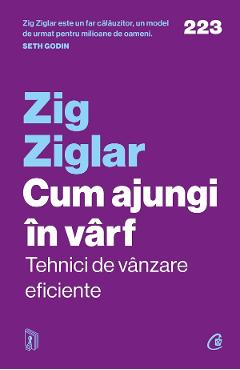 Cum ajungi in varf. Tehnici de vanzare eficiente - Zig Ziglar